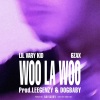 LIL VARY KID、6ZAX《WOO LA WOO (Explicit)》[MP3/LRC]