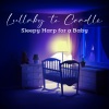 Gentle Baby Lullabies World、Kids Yoga Music Collection - Harp Sleep Solutions