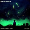 Aleebi、Lexdez、Young Dumbs - Let Me Go (Remix)