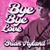 Brian Hyland《Bye Bye Love》[MP3/LRC]