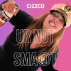Francisco Alvarado、Cizzco、Gil Macias - Ur Not Smart