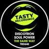 Discotron、Soul Power - The Same Way (Nu Disco Extended Mix)