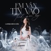 Lương Bích Hữu《Em Vẫn Tin Vào Tình Yêu Ấy (Piano Version)》[MP3/LRC]