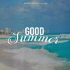 Michael Coveto、Alx One、Nina Kray - Good Summer (feat. Nina Kray)(Explicit)