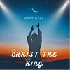 MARTINEZZ、Martins Oparah - Christ the King