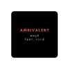 Day3、ViViD - Ambivalent (feat. vivid)
