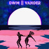 Vander - DWM (Explicit)