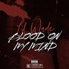 Lil Wade - Blood On My Mind (Explicit)