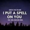 Lydia the Bard - I Put A Spell On You