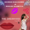 Diego Galloso、Noam Garcia - The Dream Kiss (Long Mix)