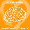 Ali Morgan - Fogging Up My Brain