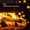 Music for Dog's Ears、Fireplace Sounds、The Calm Music Crew - Fire Sound for Sleep