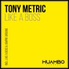 Tony Metric - Like a Boss (Fun Mix)
