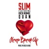 Slim Of 112、Rich Homie Quan - Never Break Up
