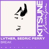 LVTHER、Sedric Perry - Break (Explicit)