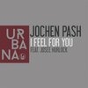 Jochen Pash、Josée Hurlock - I Feel For You (feat. Josée Hurlock)