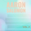 Aaron Saloman - If You Build It