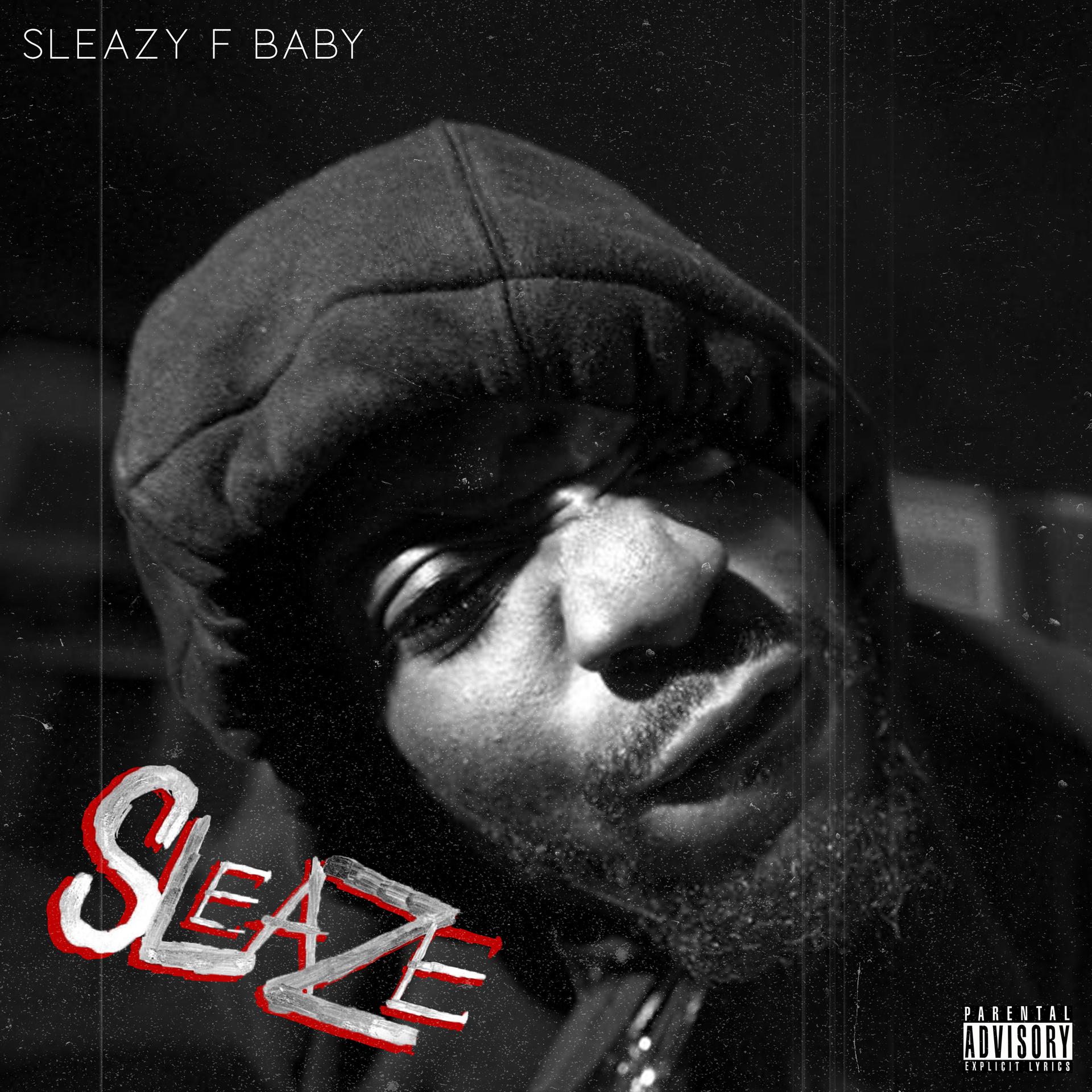 Sleazy F Baby - Sleaze (Explicit)