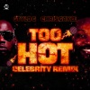 Stylo G、Chris Gayle(UniverseBoss)《Too Hot (Celebrity Remix|Explicit)》[MP3/LRC]