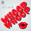 Stylo G《Whoop Whoop (Explicit)》[MP3/LRC]