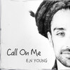 E.N Young - Call on Me