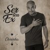 Chininha - Ser Teu Ex