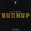 No Strings - Burn Up