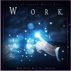 Work Group Music、Deep Focus、Concentration Music for Work - Concentration Music for Work