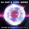 DJ RAP、Dope Ammo、Jasmine Knight - Divine Rhythm Trilogy, Pt. 3 (Ravers Remix)