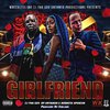 CJ THA GOV、Bp Untamed、Ronnetta Spencer - Girlfriend (feat. Ronnetta Spencer)(Explicit)