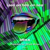 Blixx《Lies on lies on lies (Explicit)》[MP3/LRC]