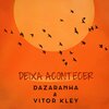 Dazaranha、Vitor Kley - Deixa Acontecer