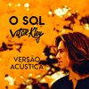 Vitor Kley、Vitor Barbiero Kley - O Sol (Versão Acústica)