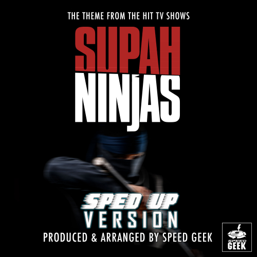 Speed Geek - Supah Ninjas Main Theme (Sped Up)
