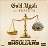 Gold Ru$H、Yb Spitta - Weight on My Shoulders (feat. Yb Spitta)(Explicit)
