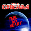 Dj Cream - Feel My Heart