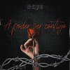 Baye、franckvit、David Martínez Bayerri - A Poder Ser Contigo (Explicit)