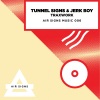 Tunnel Signs、Jerk Boy - Traxwork