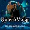 Son Del Barrio、Soncai、Maki - Quiero Volar (Remix)