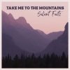 Salient Facts - Take Me to the Mountains