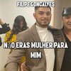 Filipe Gonçalves - Não Eras Mulher para Mim