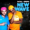 fatal、Dreps - New Wave (Explicit)