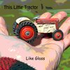 This Little Tractor - Like Glass