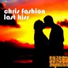 Chris Fashion - Last Kiss (Original Mix)