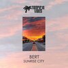 Bert - Sunrise City (Original Mix)