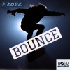 E Rodz - Bounce (Original Mix)