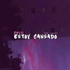 Felii - Estoy Cansado (Explicit)