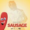 Mason - Sausage (Bad Dent Riddim)