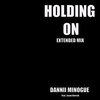 Dannii Minogue、Jason Heerah - Holding On (Extended Mix)