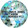 CHELONIS R. JONES、Lopazz - I Don't Know (LOPAZZ Remix)